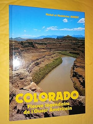 Seller image for Colorado Fleuve lgendaire de l'Ouest amricain for sale by Livresse