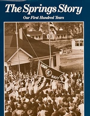 The Springs Story Our First Hundred Years A Pictorial History