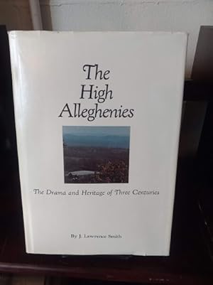 The High Alleghenies: the Drama and Heritage of Three Centuries