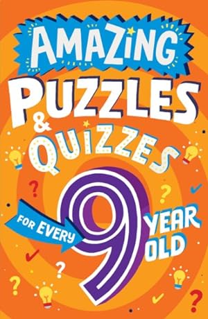 Seller image for Amazing Puzzles and Quizzes Every 9 Year Old Wants to Play for sale by GreatBookPrices