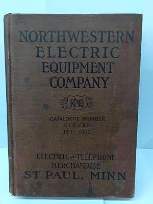 Northwestern Electric Equipment Company: Catalogue Number 11, 1911-1912
