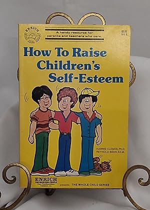 Imagen del vendedor de How to Raise Children's Self-Esteem a la venta por the good news resource