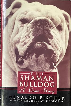 Immagine del venditore per The Shaman Bulldog - A Love Story venduto da Dr.Bookman - Books Packaged in Cardboard