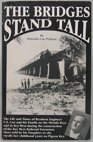The Bridges Stand Tall: The Life and Times of Resident Engineer C.S. Coe and his Family on the Fl...