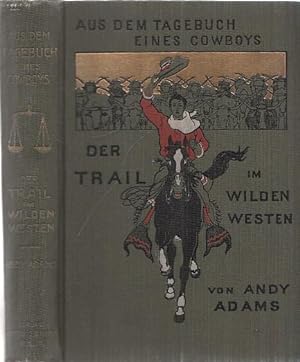 Seller image for Der Trail im widen Westen - Aus dem Tagebuch eines Cowboys. for sale by Antiquariat Carl Wegner