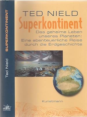 Seller image for Superkontinent - das geheime Leben unseres Planeten: Eine abenteuerliche Reise durch die Erdgeschichte. for sale by Antiquariat Carl Wegner