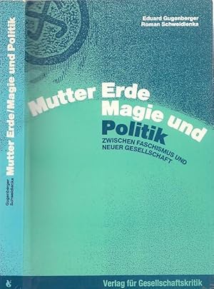 Bild des Verkufers fr Mutter Erde, Magie und Politik - Zwischen Faschismus und neuer Gesellschaft. zum Verkauf von Antiquariat Carl Wegner