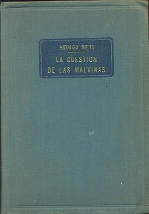 LA CUESTIÓN DE LAS MALVINAS. CONTRIBUCIÓN AL ESTUDIO DE LAS RELACIONES HISPANO - INGLESAS EN EL S...