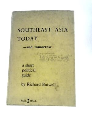 Imagen del vendedor de Southeast Asia Today and Tomorrow: a Short Political Guide a la venta por World of Rare Books