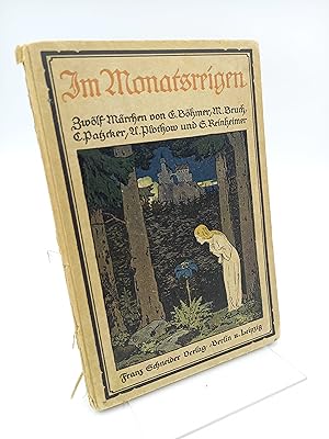 Im Monatsreigen Zwölf Märchen (Mit 8 farbigen Vollbildern von Franz Müller-Münster)