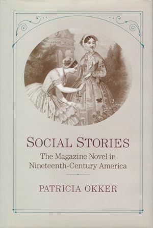 Social Stories: The Magazine Novel in Nineteenth-Century America