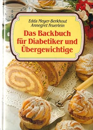 Bild des Verkufers fr Das Backbuch fr Diabetiker und bergewichtige. zum Verkauf von AMAHOFF- Bookstores