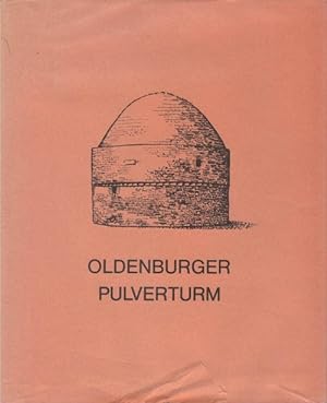Bild des Verkufers fr Oldenburger Pulverturm: Verlorene und gefahrdete Bauwerke 1945-1975 zum Verkauf von The Haunted Bookshop, LLC