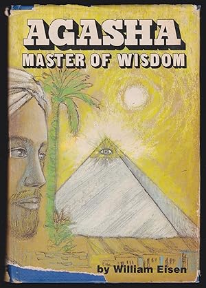 Agasha: Master of Wisdom; His Philosophy and Teachings