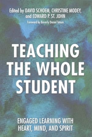 Seller image for Teaching the Whole Student : Engaged Learning With Heart, Mind, and Spirit for sale by GreatBookPrices
