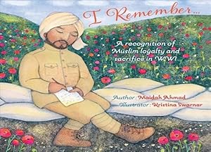 Image du vendeur pour I Remember. : Muslim Loyalty and Sacrifice in Wwi mis en vente par GreatBookPrices