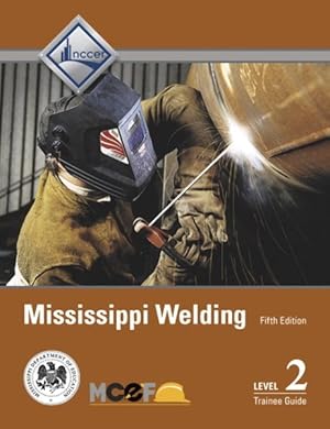 Imagen del vendedor de Mississippi Welding, Level 2 Trainee Guide a la venta por GreatBookPrices