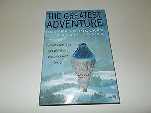 Seller image for The Greatest Adventure. The Balloonists' Own Epic Tale of Their Round-the-World Voyage. for sale by Paradise Found Books