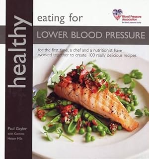 Seller image for Healthy Eating for Lower Blood Pressure: In Association With Blood Pressure Association (Healthy Eating Series) for sale by WeBuyBooks
