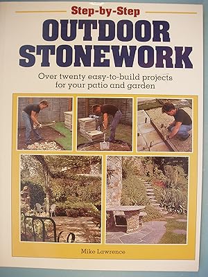 Seller image for Step-by-Step Outdoor Stonework: Over Twenty Easy-to-Build Projects for Your Patio and Garden for sale by PB&J Book Shop