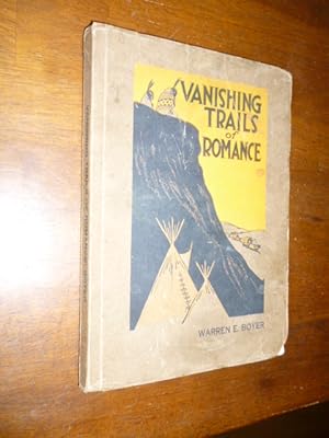 Seller image for Vanishing Trails of Romance: Legenday and Historical Tales and Events Gleaned along Moccasion-Winged Trails of Aztec and Indian and the Blazed Trails of Explorer and Pioneer Settle in Enchanting Colorado for sale by Gargoyle Books, IOBA