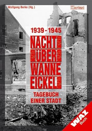 Bild des Verkufers fr Nacht ber Wanne-Eickel. Tagebuch einer Stadt. 1939-1945. zum Verkauf von A43 Kulturgut