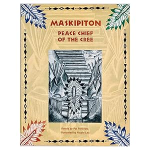 Maskipiton: Peace Chief of the Cree