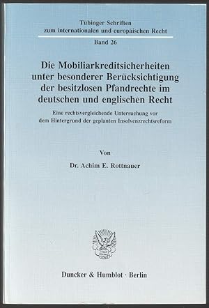 Bild des Verkufers fr Die Mobiliarkreditsicherheiten unter besonderer Bercksichtigung der besitzlosen Pfandrechte im deutschen und englischen Recht. Eine rechtsvergleichende Untersuchung vor dem Hintergrund der geplanten Insolvenzrechtsreform. zum Verkauf von Antiquariat Dennis R. Plummer