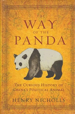 The Way of the Panda. The Curious History of China's Political Animal.