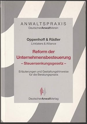 Bild des Verkufers fr Reform der Unternehmensbesteuerung. Steuersenkungsgesetz. Erluterungen und Gestaltungshinweise fr die Beratungspraxis. zum Verkauf von Antiquariat Dennis R. Plummer