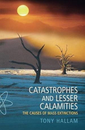 Bild des Verkufers fr Catastrophes and Lesser Calamities: The Causes of Mass Extinctions zum Verkauf von WeBuyBooks