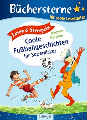 Lesen & Stempeln. Coole Fußballgeschichten für Superkicker: Büchersterne. 1./2. Klasse