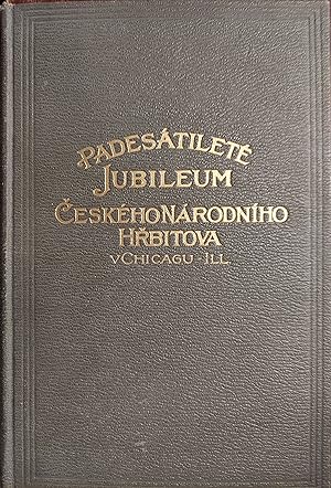 Padesatilete Jubileum Ceskeho Narodniho Hrbitova v Chicagu Illinois