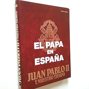 Bild des Verkufers fr El Papa en Espaa. Juan Pablo II y nuestro tiempo zum Verkauf von MAUTALOS LIBRERA