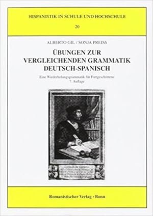 Übungen zur vergleichenden Grammatik Deutsch-Spanisch: Eine Wiederholungsgrammatik für Fortgeschr...