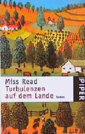 Seller image for Turbulenzen auf dem Lande : Roman / Miss Read. Aus dem Engl. von Dorothee Asendorf / Piper ; 2489 Roman for sale by Bcher bei den 7 Bergen