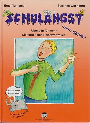 Bild des Verkufers fr Schulangst - nein danke! : [bungen fr mehr Sicherheit und Selbstvertrauen] / Ernst Tumpold/Susanne Wechdorn bungen fr mehr Sicherheit und Selbstvertrauen zum Verkauf von Bcher bei den 7 Bergen