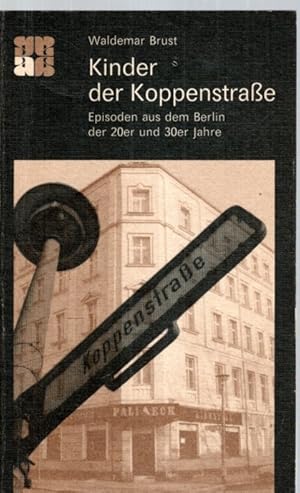 Bild des Verkufers fr Kinder der Koppenstrae. Episoden aus dem Berlin der 20er und 30er Jahre. zum Verkauf von Antiquariat Jterbook, Inh. H. Schulze