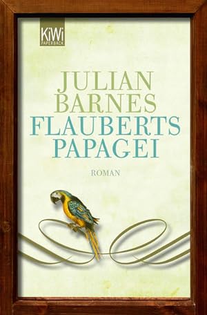 Bild des Verkäufers für Flauberts Papagei : Roman / Julian Barnes. Aus dem Engl. von Michael Walter / KiWi ; 1258 : Paperback Roman zum Verkauf von Bücher bei den 7 Bergen