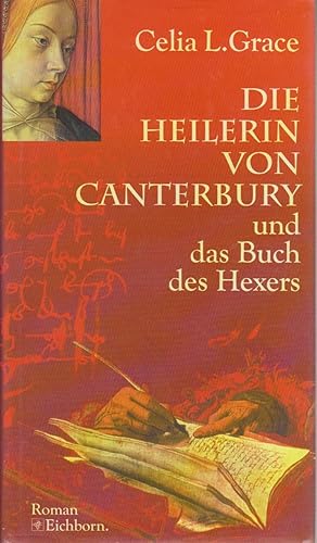 Die Heilerin von Canterbury und das Buch des Hexers : mittelalterlicher Kriminalroman / Celia L. ...