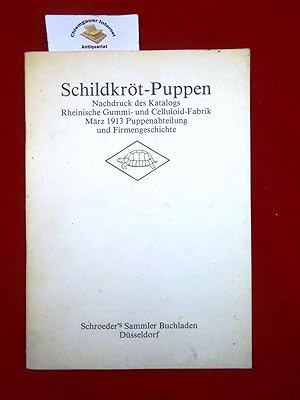Schildkröt-Puppen. Nachdruck des Katalogs. Rheinische Gummi- Celluloid-Fabrik. März 1913 Puppenab...