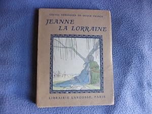 Seller image for Jeanne la Lorraine-gestes hroiques de douce France for sale by arobase livres