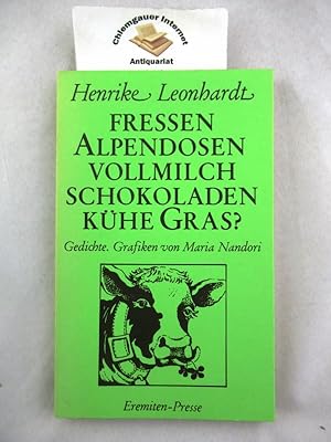 Fressen Alpendosen-Vollmilch-Schokoladen-Kühe Gras?. Gedichte. Grafiken von Maria Nandori.