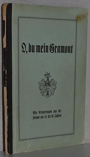 Wie es im letzten Drittel des vorigen Jahrhunderts in unserer Heimat aussah. (O, du mein Gramont!...