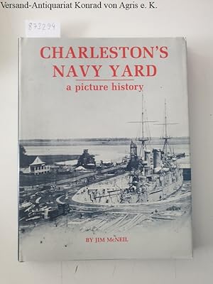 Charleston's Navy Yard : A Picture History