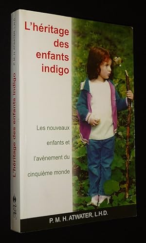 Bild des Verkufers fr L'Hritage des enfants indigo : Les nouveaux enfants et l'avnement du cinquime monde zum Verkauf von Abraxas-libris