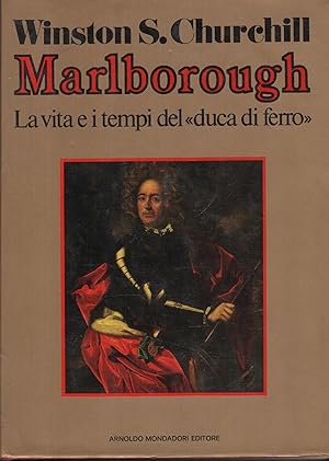 Marlborough. La vita e i tempi del "duca di ferro"