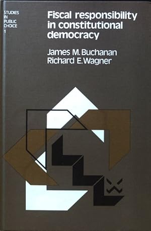 Bild des Verkufers fr Fiscal responsibility in constitutional democracy; Studies in Public Choice, Vol. 1; zum Verkauf von books4less (Versandantiquariat Petra Gros GmbH & Co. KG)