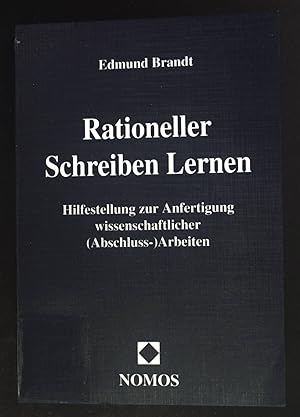 Bild des Verkufers fr Rationeller schreiben lernen : Hilfestellung zur Anfertigung wissenschaftlicher (Abschluss-)Arbeiten. zum Verkauf von books4less (Versandantiquariat Petra Gros GmbH & Co. KG)