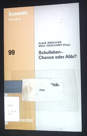 Bild des Verkufers fr Schulleben, Chance oder Alibi?. Auswahl ; 99 zum Verkauf von books4less (Versandantiquariat Petra Gros GmbH & Co. KG)